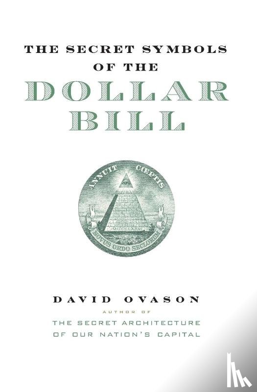 Ovason, David - The Secret Symbols of the Dollar Bill