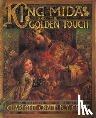 Craft, Charlotte - King Midas and the Golden Touch