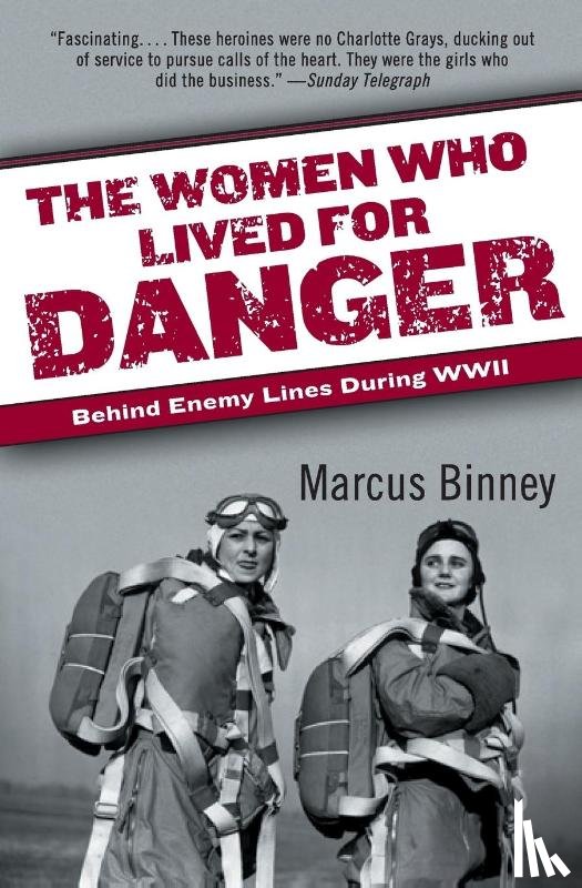 Binney, Marcus - The Women Who Lived for Danger