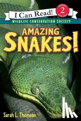 Thomson, Sarah L. - Amazing Snakes!