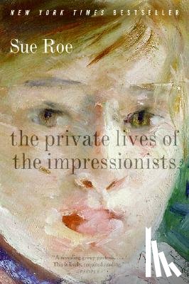Roe, Sue - The Private Lives of the Impressionists