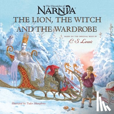 Lewis, C.S., Oram, Hiawyn - The Lion, the Witch, and the Wardrobe
