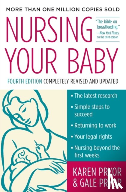Pryor, Karen, Pryor, Gale - Nursing Your Baby 4e