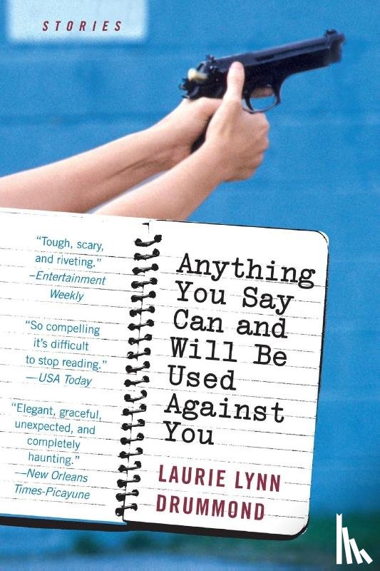 Drummond, Laurie Lynn - Anything You Say Can and Will Be Used Against You