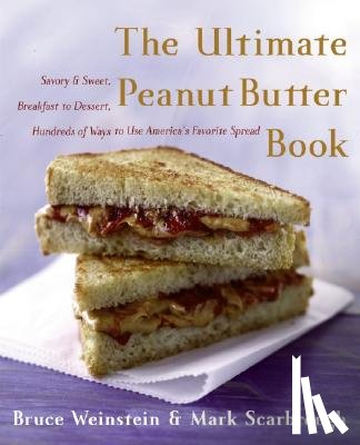 Weinstein, Bruce, Scarbrough, Mark - The Ultimate Peanut Butter Book