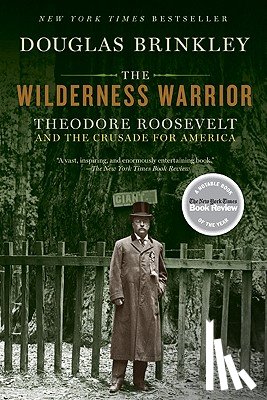 Brinkley, Douglas - The Wilderness Warrior