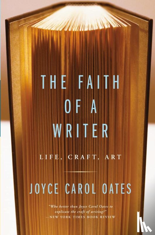 Oates, Joyce Carol - The Faith Of A Writer