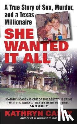 Casey, Kathryn - She Wanted It All