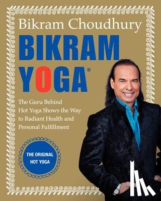 Choudhury, Bikram - Bikram Yoga