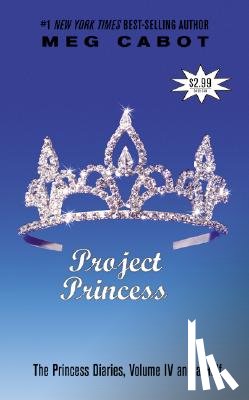 Cabot, Meg - The Princess Diaries, Volume IV and a Half: Project Princess