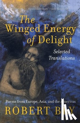 Bly, Robert - The Winged Energy of Delight