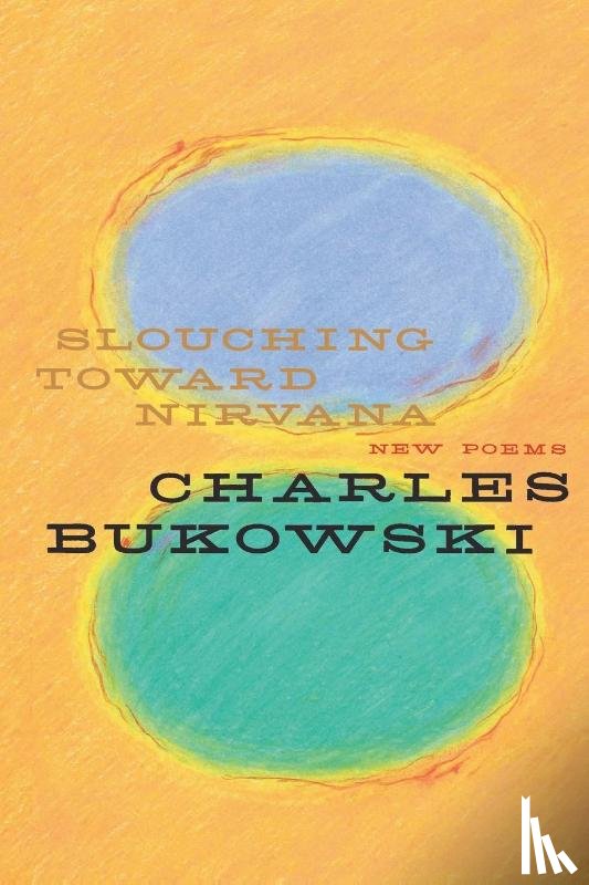Bukowski, Charles - Slouching Toward Nirvana