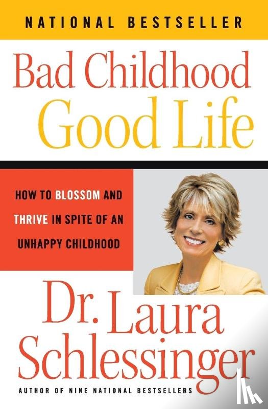 Schlessinger, Dr. Laura - Bad Childhood---Good Life