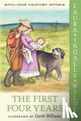 Wilder, Laura Ingalls - The First Four Years: Full Color Edition
