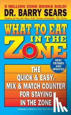 Sears, Barry - What to Eat in the Zone