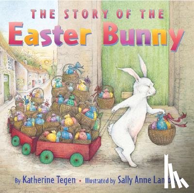 Tegen, Katherine - The Story of the Easter Bunny