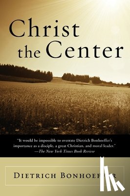 Bonhoeffer, Dietrich - Christ the Centre