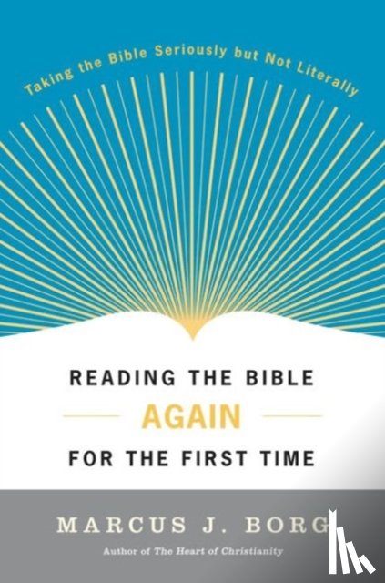 Borg, Marcus J - Reading the Bible Again for the First Time