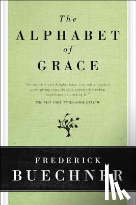 Buechner, Frederick - The Alphabet of Grace