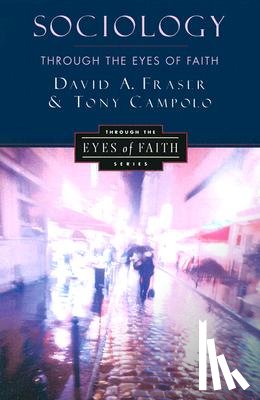Campolo, Anthony, Fraser, David a - Sociology Through the Eyes of Faith