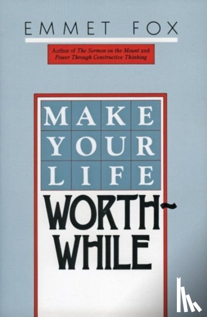 Fox, Emmet - Make Your Life Worthwhile