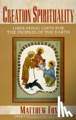 Fox, Matthew - Creation Spirituality