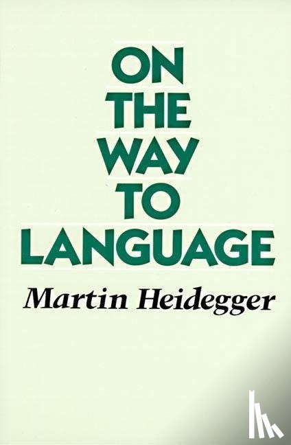 Heidegger, Martin - On the Way to Language