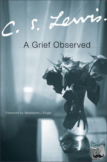 Lewis, C. S. - A Grief Observed