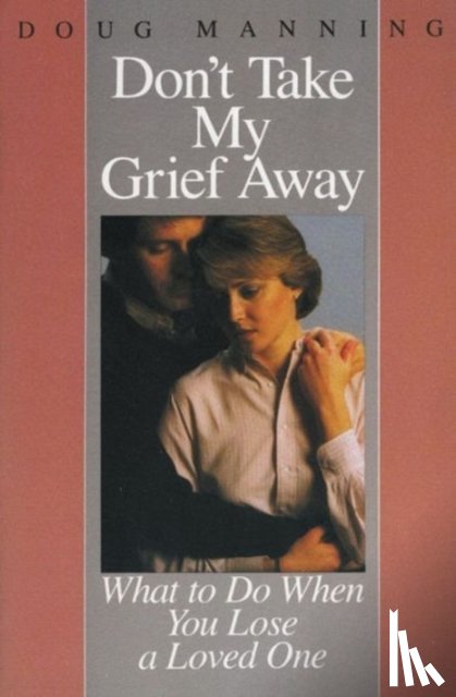 Manning, Doug - Don't Take My Grief Away