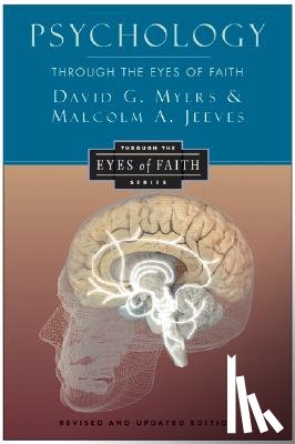 Myers, David G., Jeeves, Malcolm A. - Psychology through the Eyes of Faith