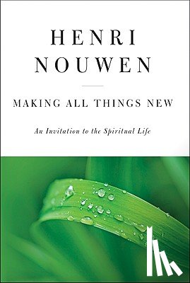 Nouwen, Henri J. M. - Making All Things New