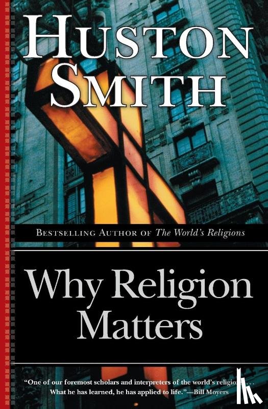 Smith, Huston - Why Religion Matters