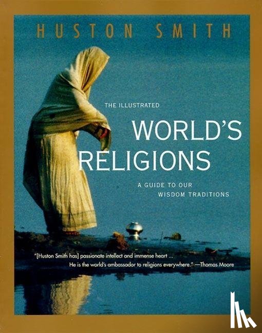 Smith, Huston - The Illustrated World's Religions
