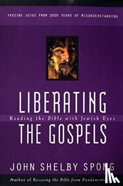 Spong, John Shelby - Liberating the Gospels