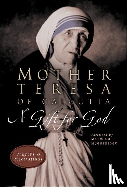 Mother Teresa Of Calcutta - Gift for God, A