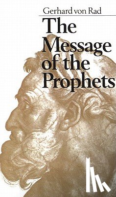 Rad, Gerhard Von - The Message of the Prophets