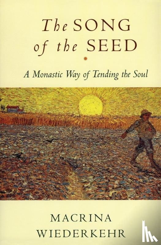 Wiederkehr, Macrina - The Song of the Seed