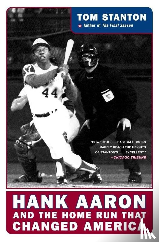 Stanton, Tom - Hank Aaron and the Home Run That Changed America