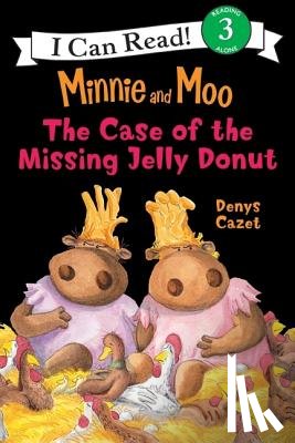 Cazet, Denys - Minnie and Moo: The Case of the Missing Jelly Donut