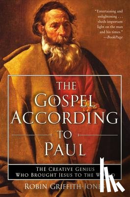 Griffith-Jones, Robin - The Gospel According To Paul