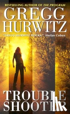 Hurwitz, Gregg - Troubleshooter