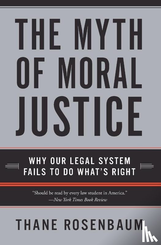 Rosenbaum, Thane - The Myth of Moral Justice