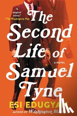 Edugyan, Esi - The Second Life of Samuel Tyne