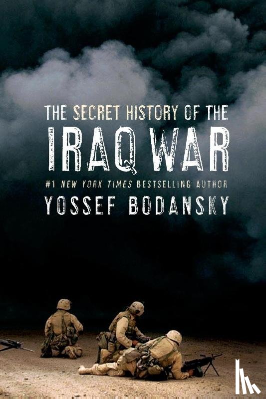 Bodansky, Yossef - Secret History of the Iraq War