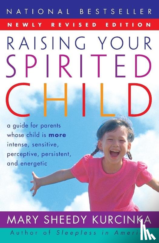 Kurcinka, Mary Sheedy - Raising Your Spirited Child Rev Ed (Revised)