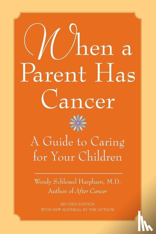 Harpham, Wendy Schlessel - When A Parent Has Cancer