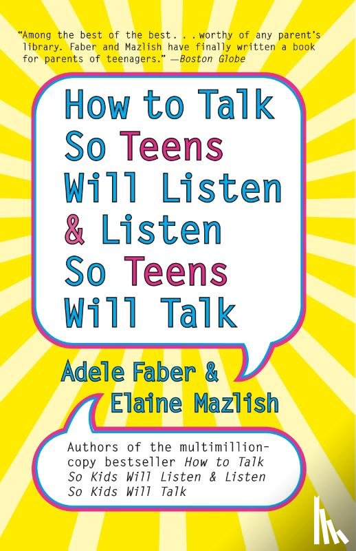 Faber, Adele, Mazlish, Elaine - How to Talk so Teens Will Listen and Listen so Teens Will