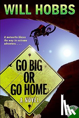 Hobbs, Will - Hobbs, W: Go Big or Go Home