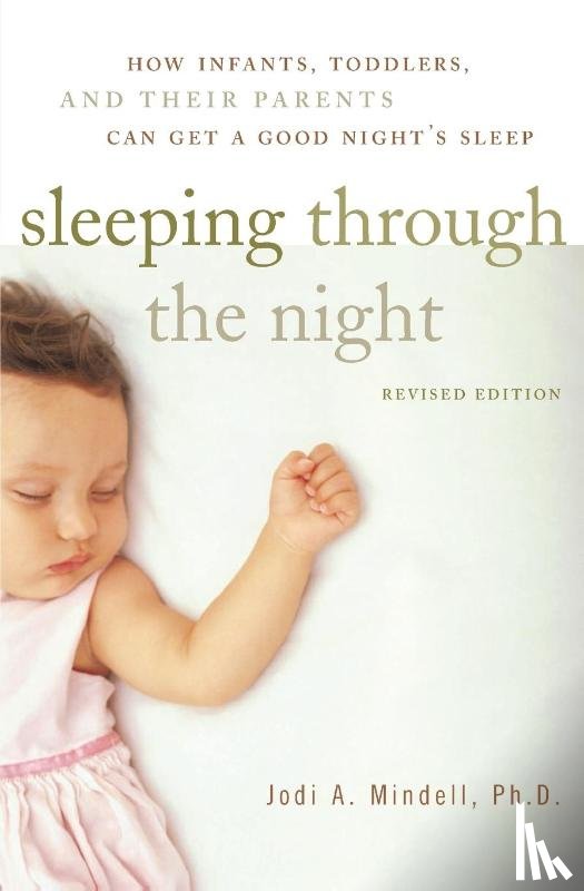 Mindell, Jodi A. - Sleeping Through the Night, Revised Edition