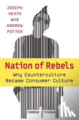 Heath, Joseph - Nation of Rebels